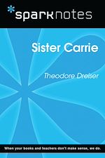 Download this eBook Sister Carrie (SparkNotes Literature Guide)