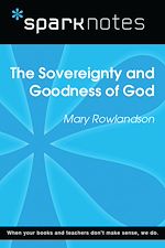 Download this eBook The Sovereignty and Goodness of God (SparkNotes Literature Guide)