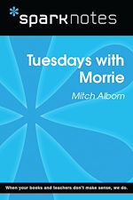 Download this eBook Tuesdays with Morrie (SparkNotes Literature Guide)