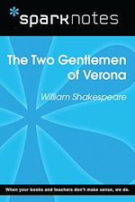 Download this eBook The Two Gentlemen of Verona (SparkNotes Literature Guide)