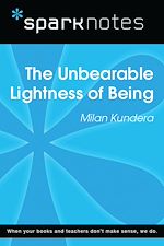 Download this eBook The Unbearable Lightness of Being (SparkNotes Literature Guide)
