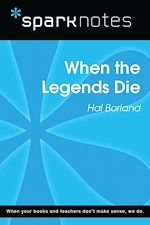 Download this eBook When the Legends Die (SparkNotes Literature Guide)