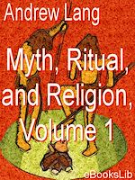 Download this eBook Myth, Ritual, and Religion, Vol 1