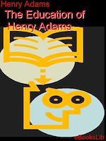 Download this eBook Education of Henry Adams. The