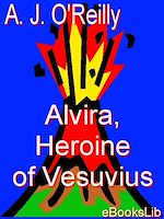 Download this eBook Alvira, Heroine of Vesuvius