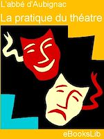 Download this eBook La Pratique du théâtre