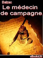 Download this eBook Etudes de mœurs. 6e livre. Scènes de la vie militaire et scènes de la vie de campagne. Le médecin de campagne
