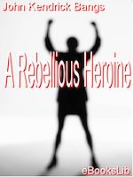 Télécharger le livre :  A Rebellious Heroine