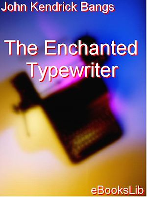 Téléchargez le livre :  The Enchanted Typewriter