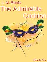 Download this eBook The Admirable Crichton