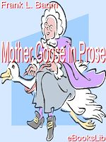 Download this eBook Mother Goose in Prose