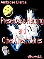 Download this eBook Present at a Hanging and Other Ghost Stories