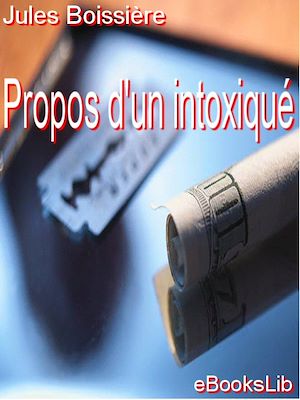 Download the eBook: Propos d'un intoxiqué