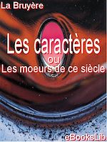 Download this eBook Les caractères ou Les mœurs de ce siècle