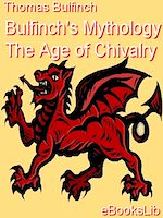 Download this eBook Bulfinch's Mythology - The Age of Chivalry