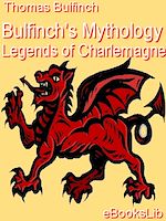 Download this eBook Bulfinch's Mythology - Legends of Charlemagne