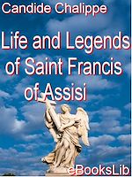 Download this eBook Life and Legends of Saint Francis of Assisi