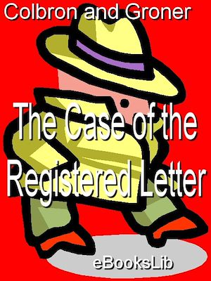 Téléchargez le livre :  The Case of the Registered Letter