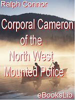 Télécharger le livre :  Corporal Cameron of the North West Mounted Police