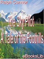 Download this eBook The Sky Pilot - A Tale of the Foothills