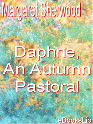 Download the eBook: Daphne, An Autumn Pastoral
