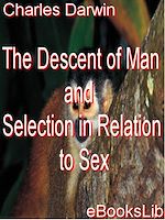 Download this eBook The Descent of Man and Selection in Relation to Sex