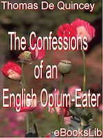 Télécharger le livre :  The Confessions of an English Opium-Eater