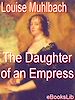 Télécharger le livre :  The Daughter of an Empress