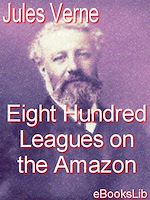 Download this eBook Eight Hundred Leagues on the Amazon