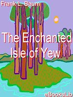 Télécharger le livre :  The Enchanted Island of Yew