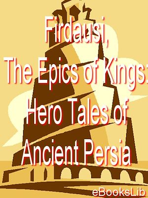 Download the eBook: The Epics of Kings: Hero Tales of Ancient Persia
