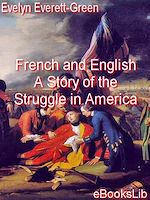 Download this eBook French and English. A Story of the Struggle in America