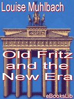 Télécharger le livre :  Old Fritz and the New Era