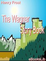 Télécharger le livre :  The Wagner Story Book