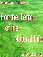 Download this eBook For the Term of His Natural Life