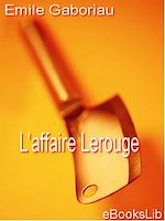 Télécharger le livre :  L'affaire Lerouge