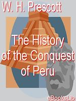 Download this eBook History Of The Conquest Of Peru