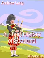 Download this eBook A Short History of Scotland