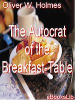 Télécharger le livre :  The Autocrat of the Breakfast-Table