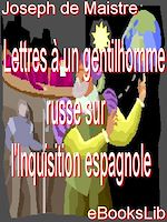 Télécharger le livre :  Lettres à un gentilhomme russe sur l'Inquisition espagnole