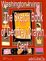 Télécharger le livre :  The Sketch Book of Geoffrey Crayon, Gent.
