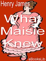 Télécharger le livre :  What Maisie Knew