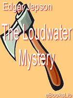 Download this eBook The Loudwater Mystery