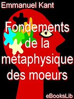 Télécharger le livre :  Fondements de la métaphysique des mœurs