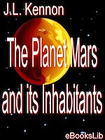 Download this eBook The Planet Mars and its Inhabitants
