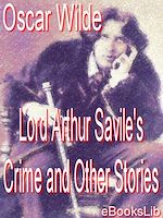 Download this eBook Lord Arthur Savile's Crime etc
