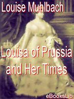 Download this eBook Louisa of Prussia and Her Times