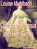 Télécharger le livre :  Louisa of Prussia and Her Times