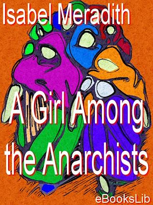 Download the eBook: A Girl Among the Anarchists