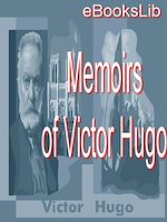 Download this eBook Memoirs of Victor Hugo